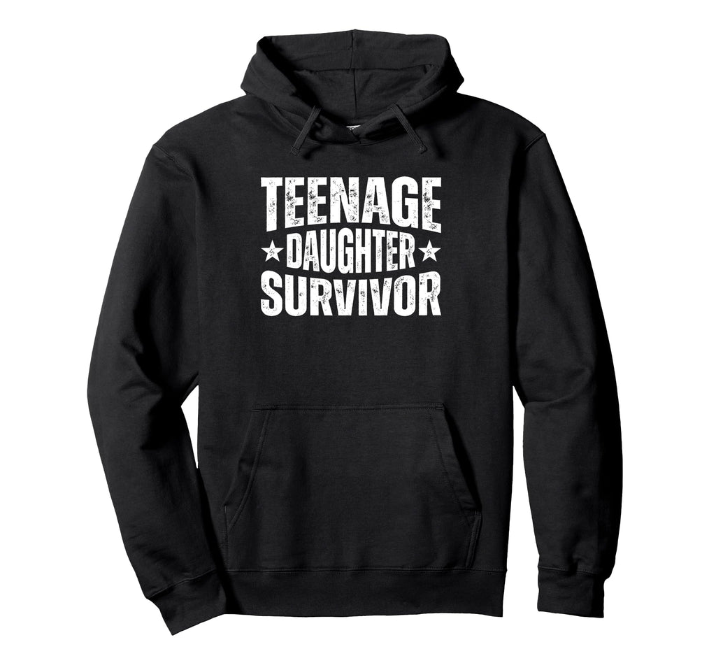 Teenage Daughter Survivor Funny Fathers Hoodie - Graphic Print for Adults - T-Shirt, Sweatshirt, Hoodie