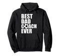 Best Dad Coach Ever Soccer Father Daddy Hoodie - Trendy Graphic Unisex - T-Shirt, Sweatshirt, Hoodie