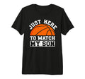 Mens Here To Watch My Son Basketball Dad T-Shirt - Trendy Graphic Unisex - T-Shirt, Sweatshirt, Hoodie