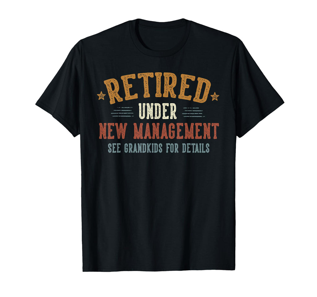 Retired Under New Management See T-Shirt - Custom Art Print for Adults - T-Shirt, Sweatshirt, Hoodie