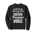 My Soccer Pawpaw Voice Pawpaw Sweatshirt - Unique Graphic for Adults - T-Shirt, Sweatshirt, Hoodie