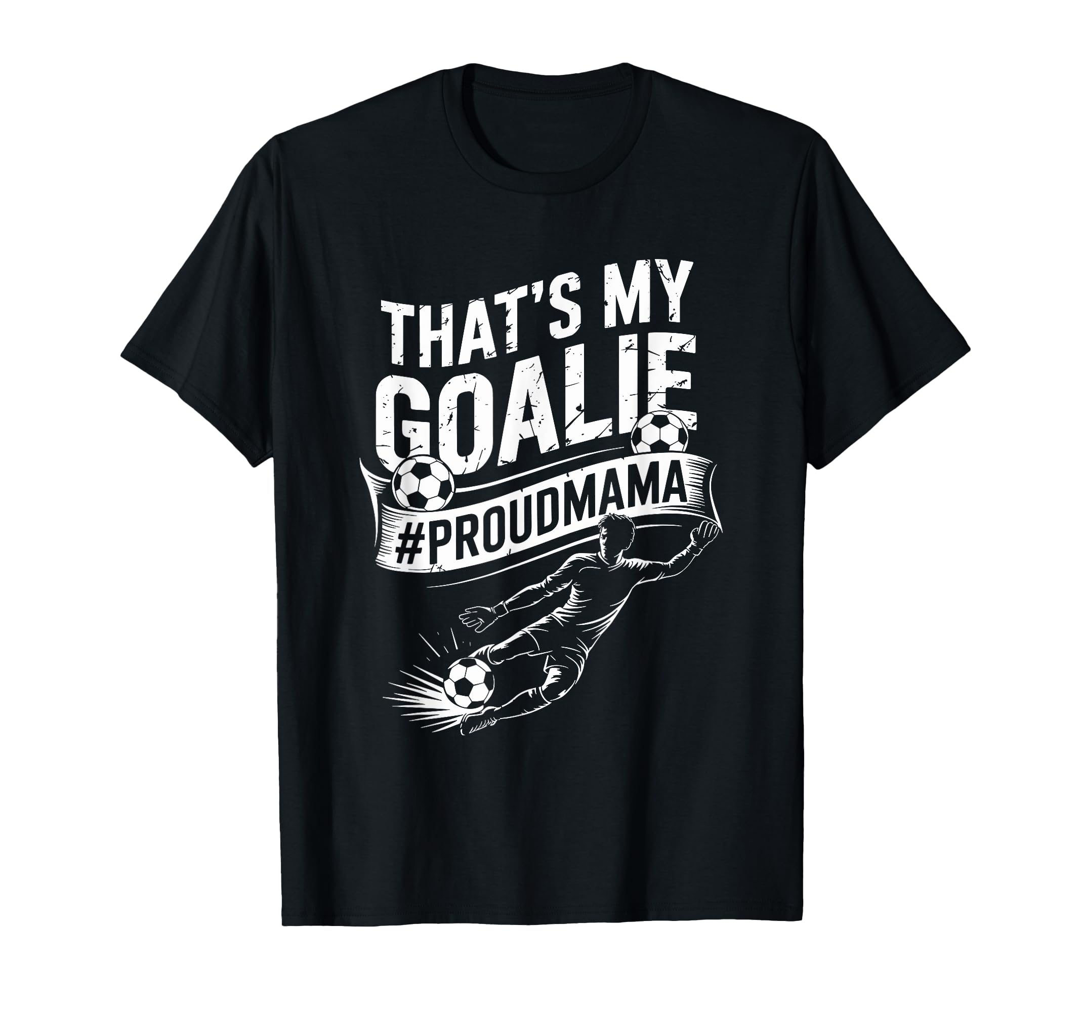 Goal Keeper Mom And Soccer Player Mother T-Shirt - Graphic Print Men Women - T-Shirt, Sweatshirt, Hoodie