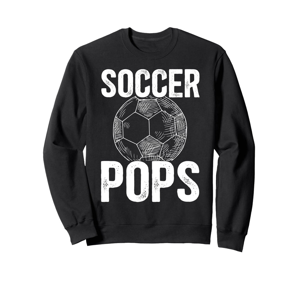 Soccer Pops Grandpa Pops Soccer Player Sweatshirt - Unique Graphic Unisex - T-Shirt, Sweatshirt, Hoodie