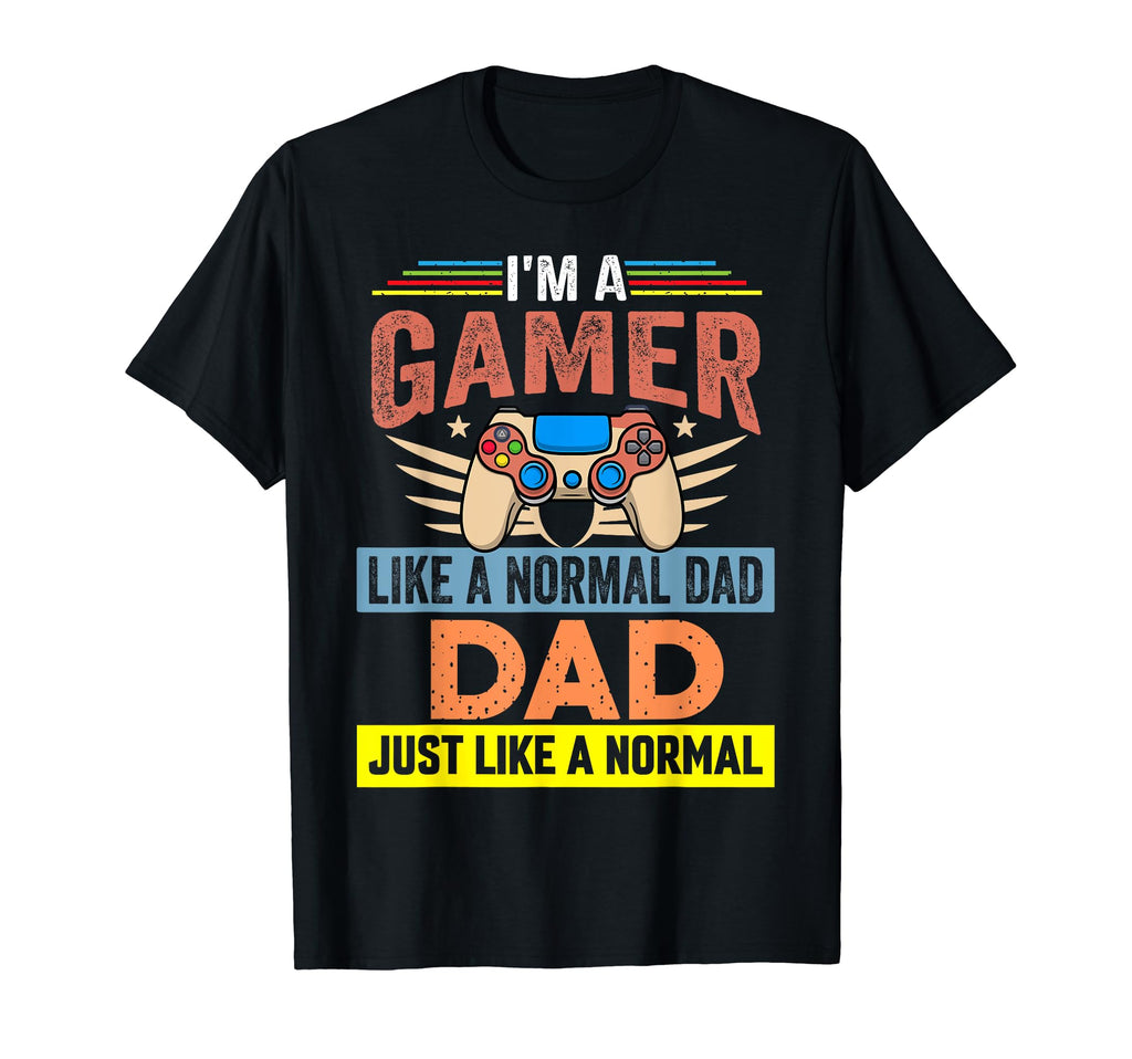 My Dad Video Games First Fathers T-Shirt - Casual Everyday Wear for Adults - T-Shirt, Sweatshirt, Hoodie