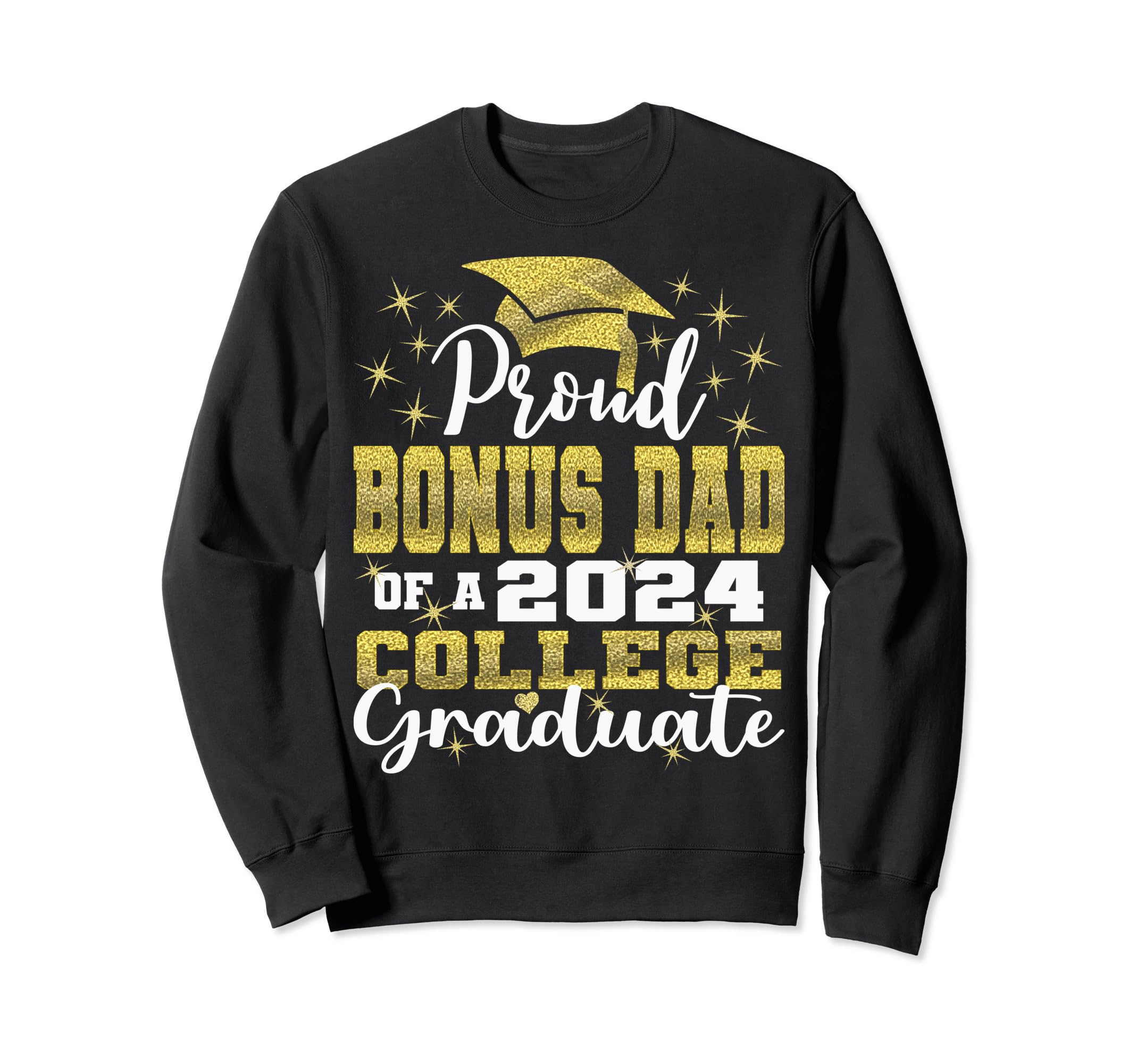 Proud Bonus Dad 2024 College Sweatshirt - Custom Art Print for Adults - T-Shirt, Sweatshirt, Hoodie