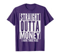 Funny Straight Outta Money Fathers T-Shirt - Aesthetic Graphic for Adults - T-Shirt, Sweatshirt, Hoodie