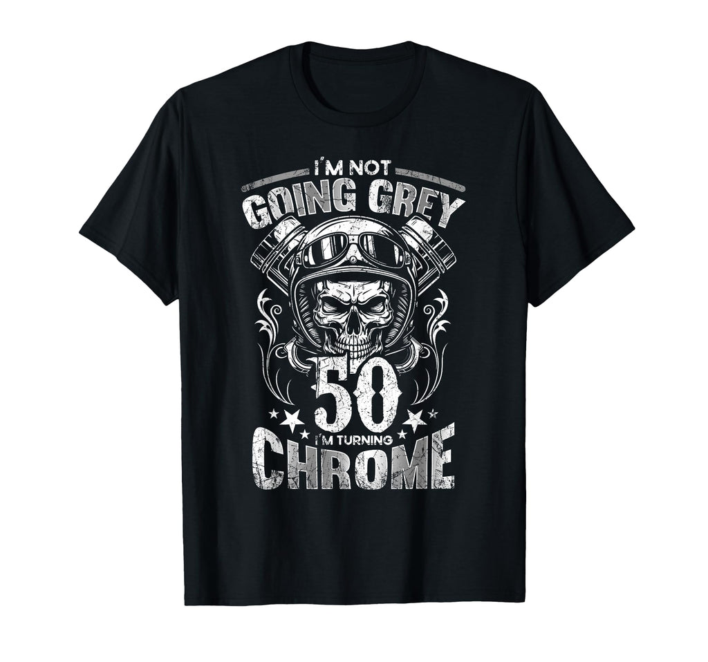 Im Not Going Grey Im Turning Chrome T-Shirt - Graphic Print for Adults - T-Shirt, Sweatshirt, Hoodie