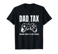 Dad Tax Making Sure Its Not Poison Game T-Shirt - Trendy Graphic Unisex - T-Shirt, Sweatshirt, Hoodie