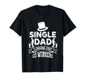 Single Dad Looking Co Workers Parent T-Shirt - Novelty Apparel Unisex - T-Shirt, Sweatshirt, Hoodie