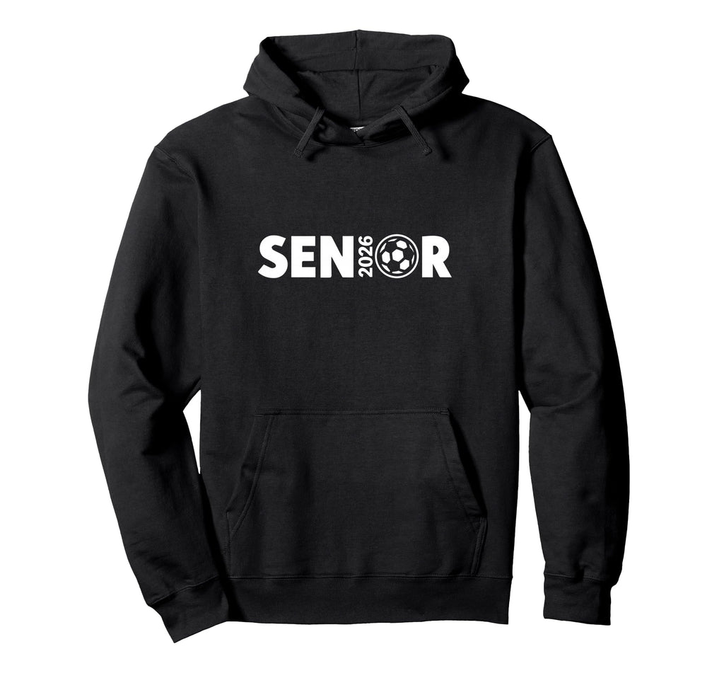 Senior Soccer 2026 Class 2026 Hoodie - Aesthetic Graphic for Adults - T-Shirt, Sweatshirt, Hoodie