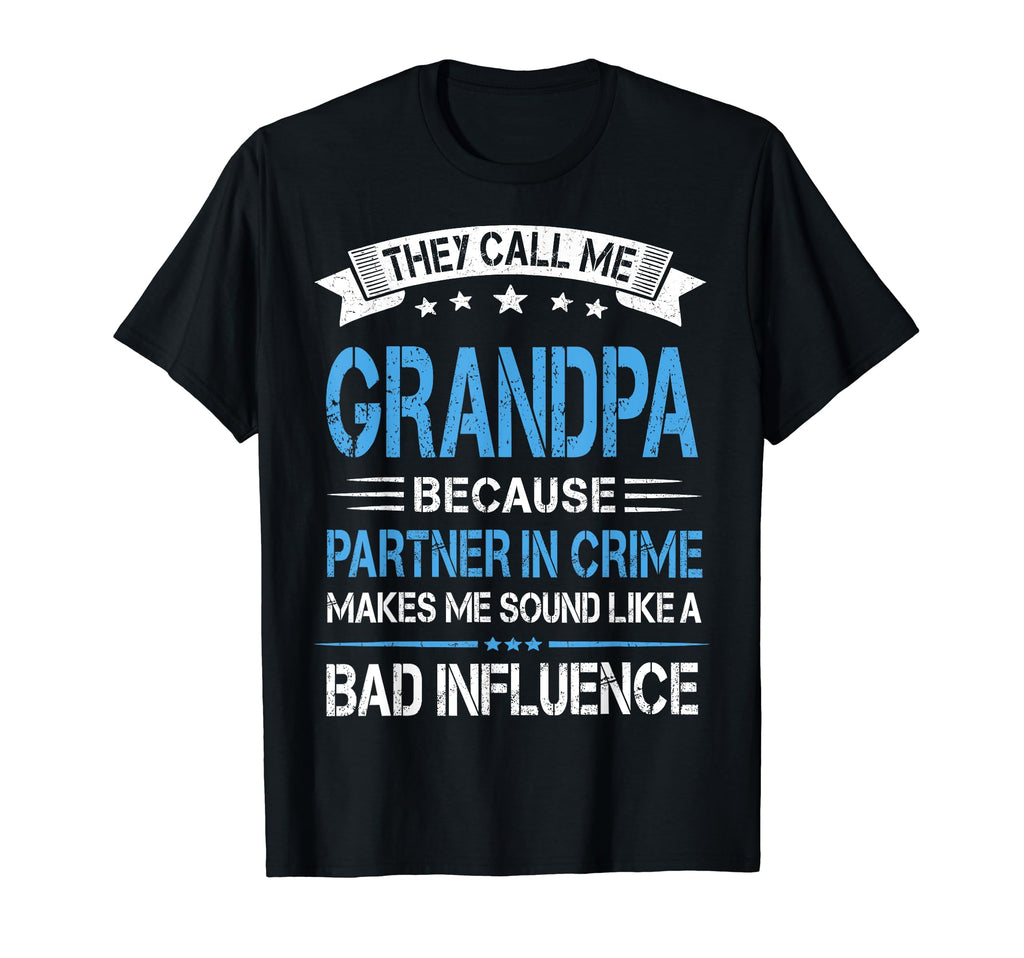 They Call Me Grandpa Because Partner T-Shirt - Custom Art Print Unisex - T-Shirt, Sweatshirt, Hoodie