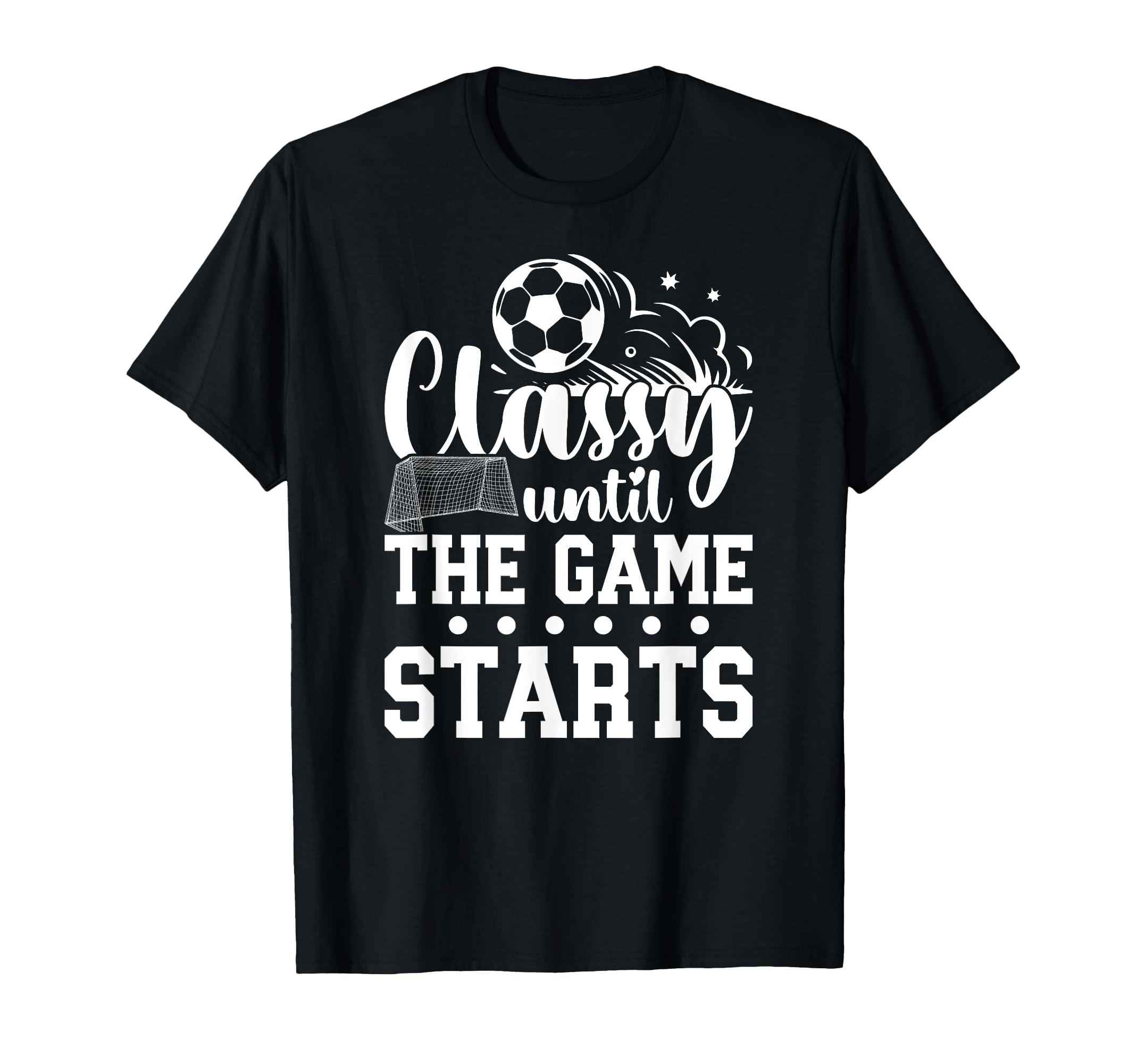 Classy Until Game Day Soccer Game Day T-Shirt - Minimalist Print Men Women - T-Shirt, Sweatshirt, Hoodie