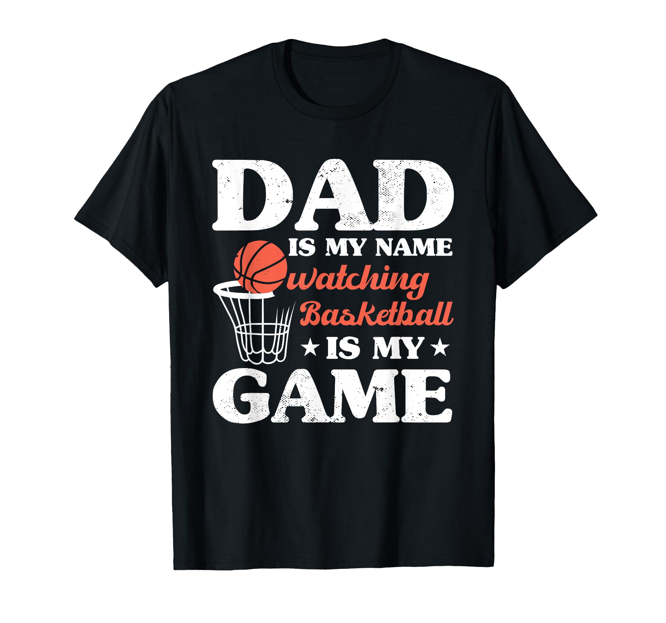 Fathers Day Basketball Dad Game T-Shirt - Casual Everyday Wear Men Women - T-Shirt, Sweatshirt, Hoodie