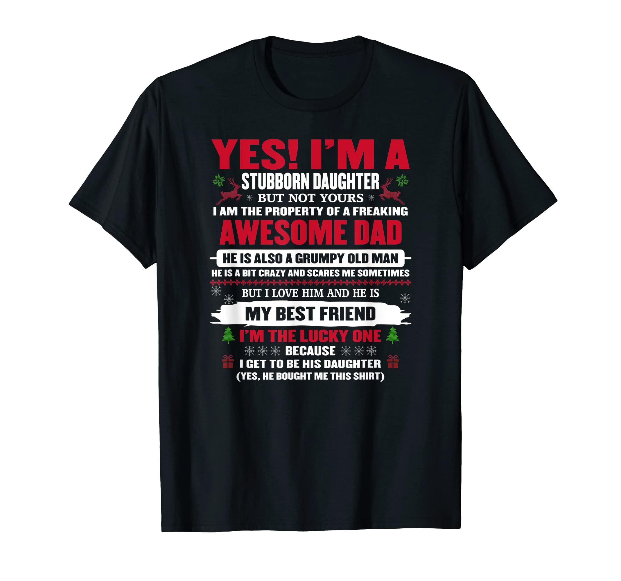 Yes Im Stubborn Daughter Freaking T-Shirt - Graphic Print Men Women - T-Shirt, Sweatshirt, Hoodie