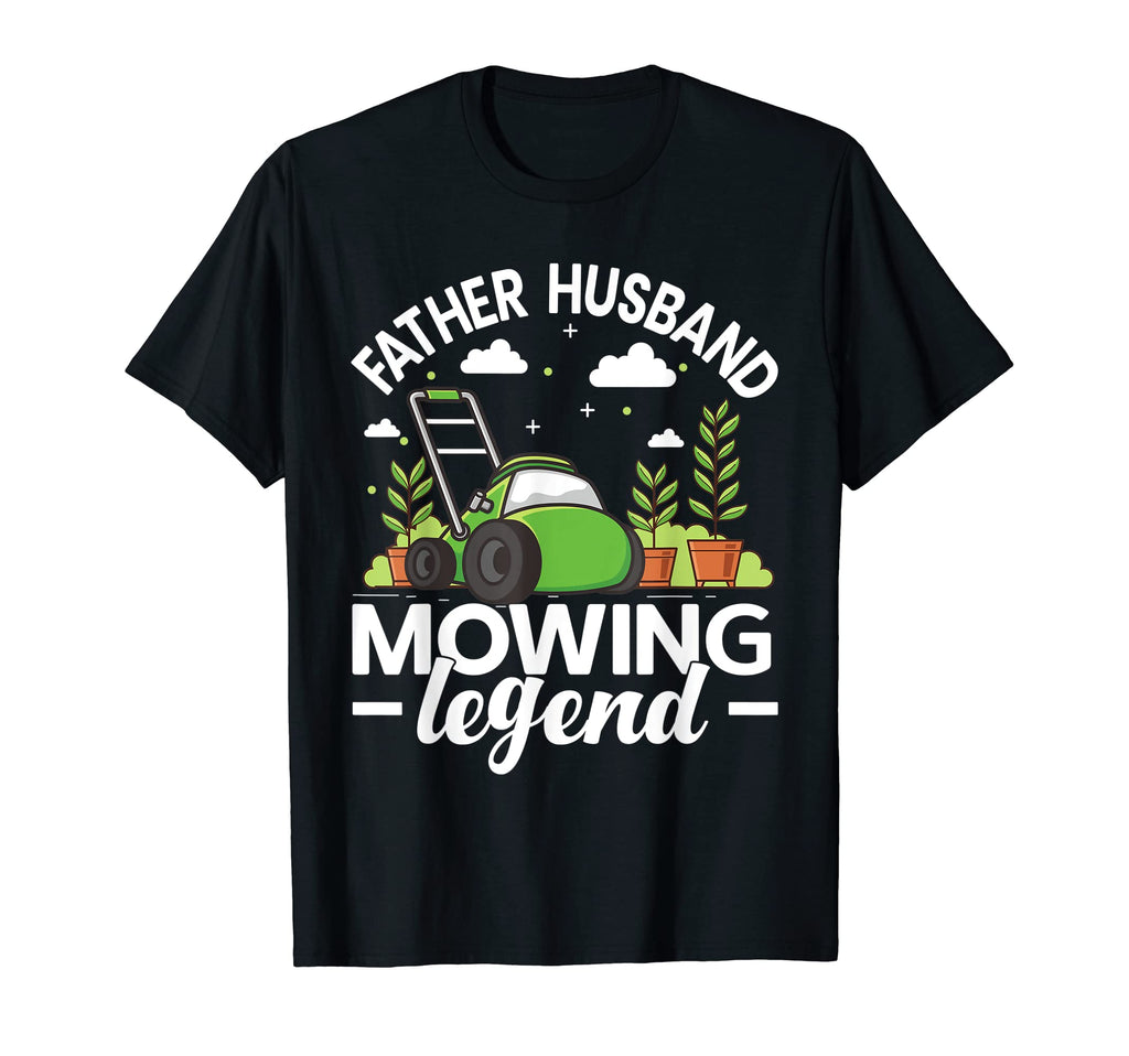 Mens Father Husband Mowing Legend T-Shirt - Minimalist Print Unisex - T-Shirt, Sweatshirt, Hoodie