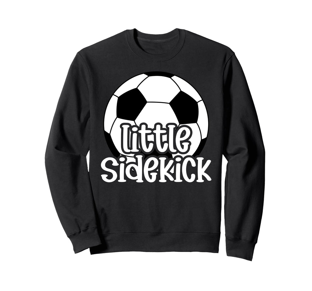 Little Sidekick Soccer Brother Soccer Sweatshirt - Novelty Apparel Unisex - T-Shirt, Sweatshirt, Hoodie