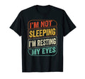 Im Not Sleeping Im Resting My T-Shirt - Casual Everyday Wear for Adults - T-Shirt, Sweatshirt, Hoodie