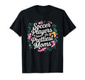 Floral Soccer Players Have Prettiest T-Shirt - Fun Novelty Design Unisex - T-Shirt, Sweatshirt, Hoodie