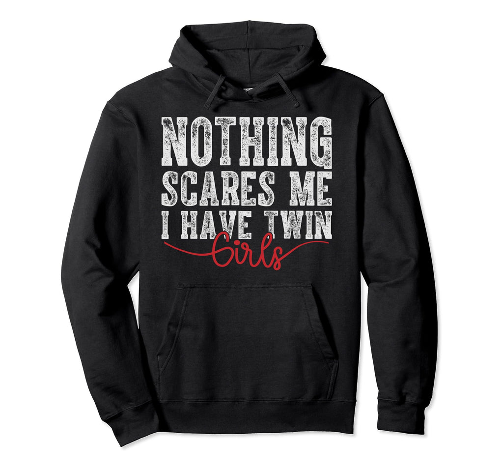 Twin Dad Mom Daughters Nothing Scares Hoodie - Custom Art Print Men Women - T-Shirt, Sweatshirt, Hoodie