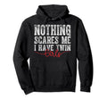 Twin Dad Mom Daughters Nothing Scares Hoodie - Custom Art Print Men Women - T-Shirt, Sweatshirt, Hoodie