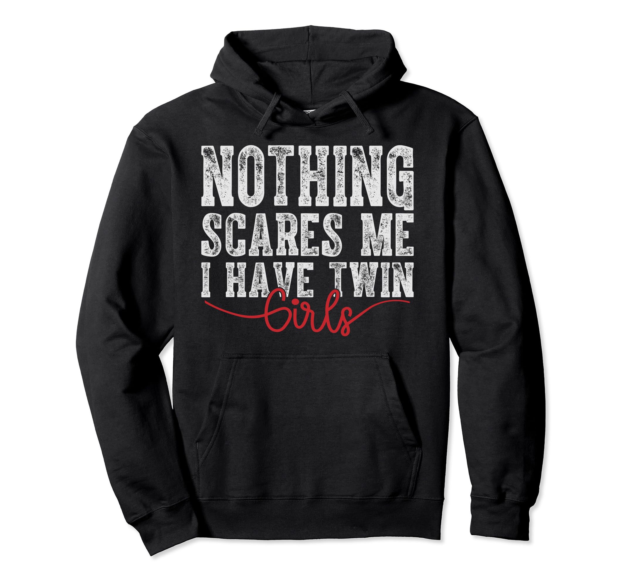 Twin Dad Mom Daughters Nothing Scares Hoodie - Custom Art Print Men Women - T-Shirt, Sweatshirt, Hoodie