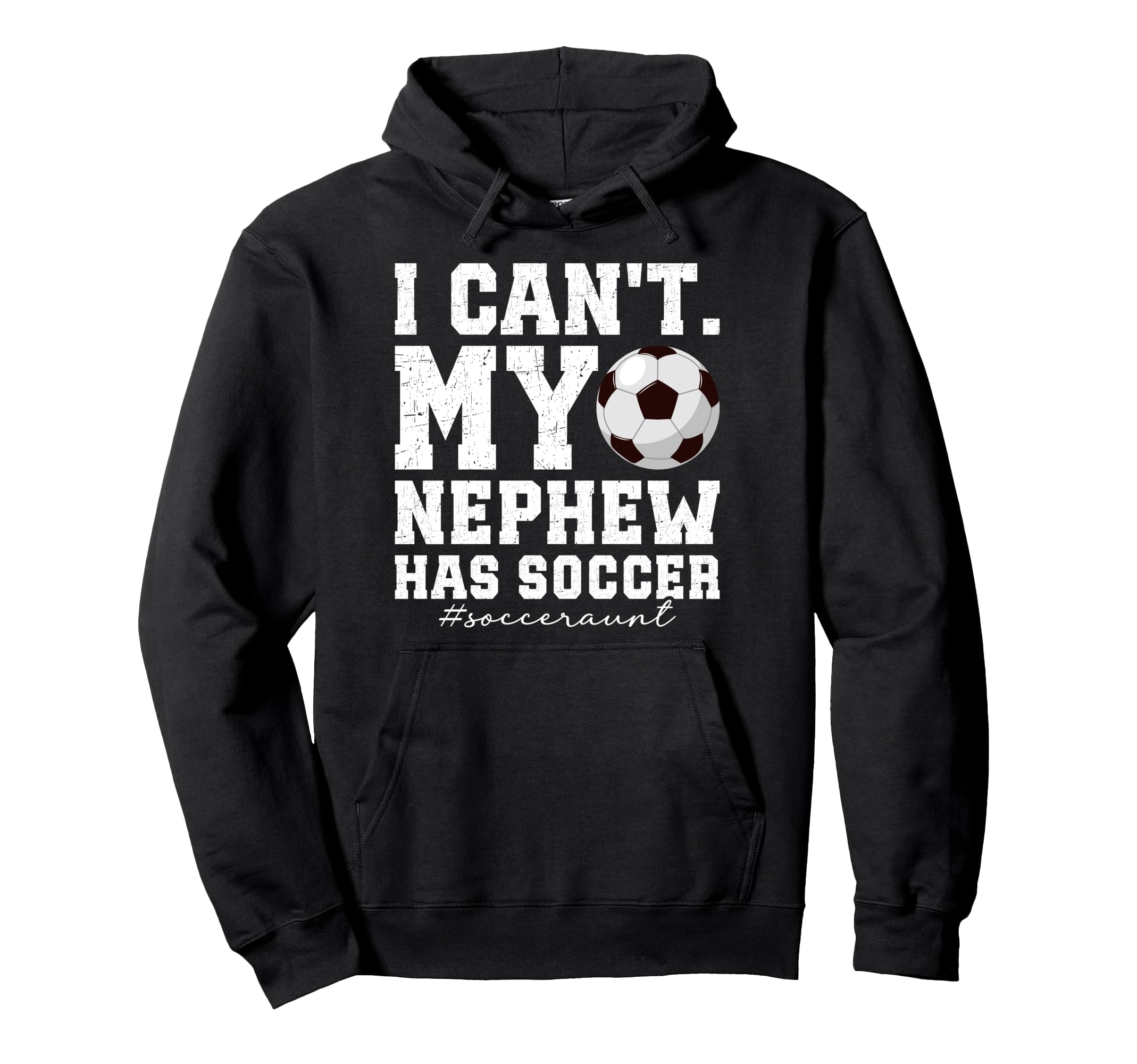 My Nephew Has Soccer Aunt Soccer Player Hoodie - Unique Graphic for Adults - T-Shirt, Sweatshirt, Hoodie