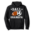 Ball Grandpa Proud Soccer Football Hoodie - Casual Everyday Wear Unisex - T-Shirt, Sweatshirt, Hoodie