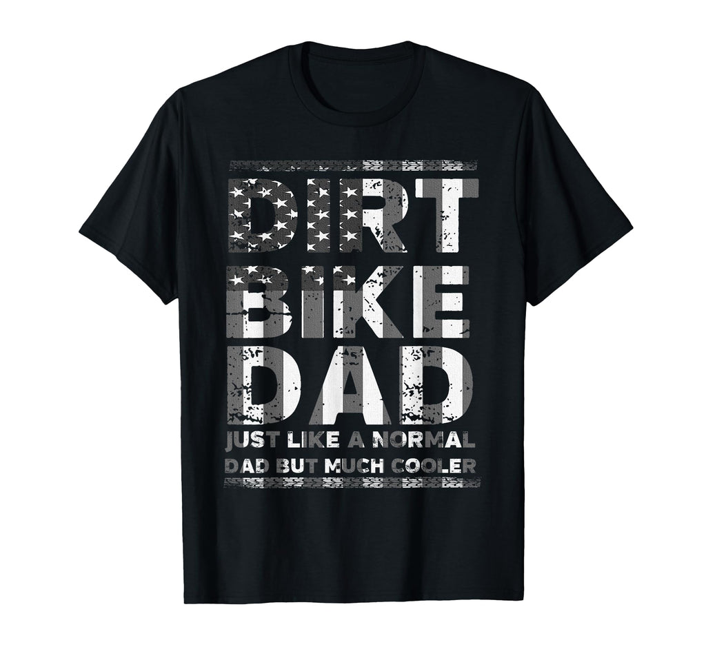 Dirt Bike Dad Bike Motocross Enduro Us T-Shirt - Novelty Apparel Men Women - T-Shirt, Sweatshirt, Hoodie