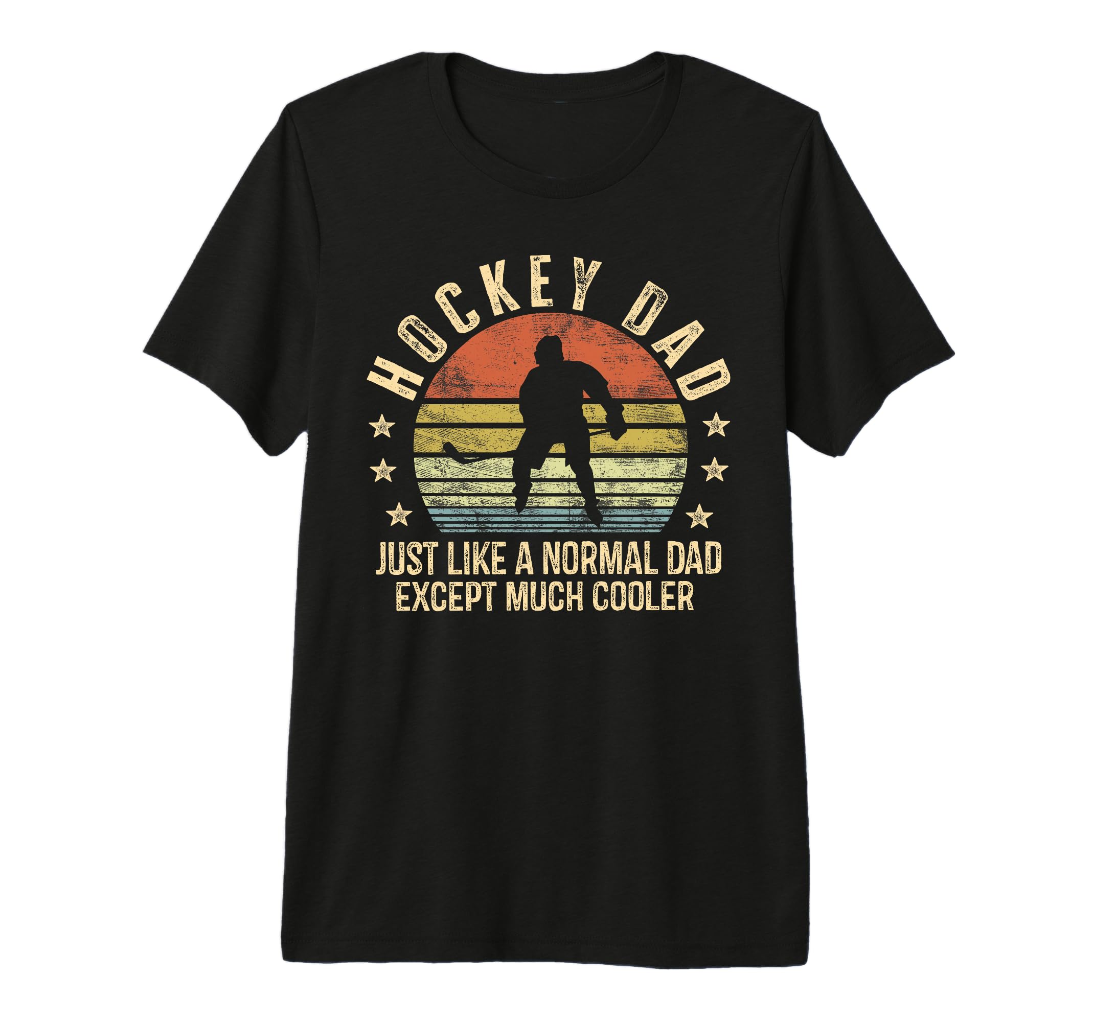 Hockey Dad Just Like Normal Dad Except T-Shirt - Graphic Print Men Women - T-Shirt, Sweatshirt, Hoodie