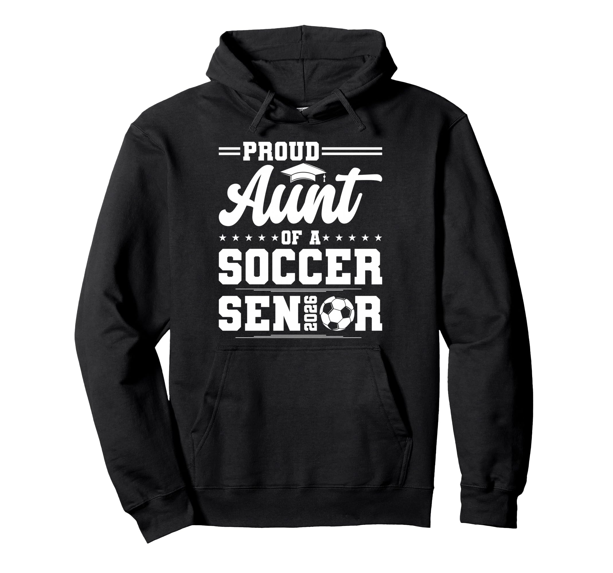 Proud Aunt 2026 Senior Soccer Graduate Hoodie - Fun Novelty Design Unisex - T-Shirt, Sweatshirt, Hoodie