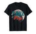 T Ball Pop Baseball Fathers Day Ball T-Shirt - Fun Novelty Design Unisex - T-Shirt, Sweatshirt, Hoodie