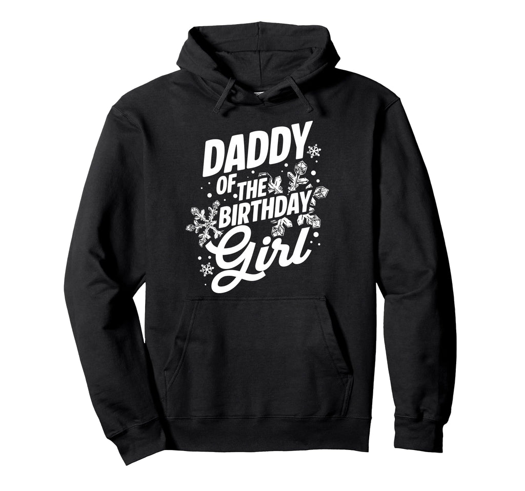 Daddy Birthday Birthday Dad Winter Hoodie - Graphic Print Men Women - T-Shirt, Sweatshirt, Hoodie