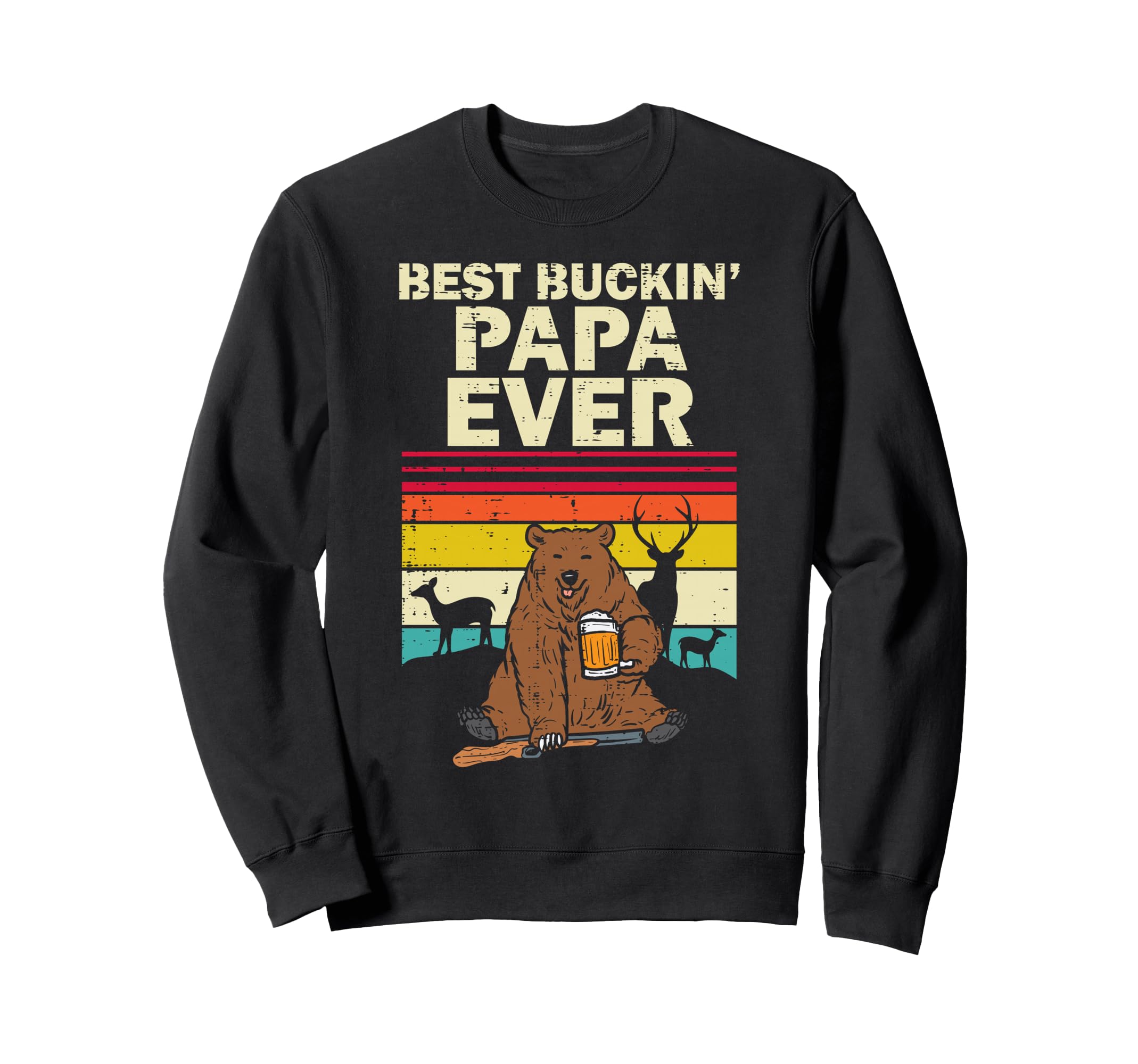 Best Buckin Papa Ever Bear Beer Sweatshirt - Trendy Graphic for Adults - T-Shirt, Sweatshirt, Hoodie