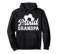 Proud Grandpa Soccer Player Grandfather Hoodie - Trendy Graphic for Adults - T-Shirt, Sweatshirt, Hoodie