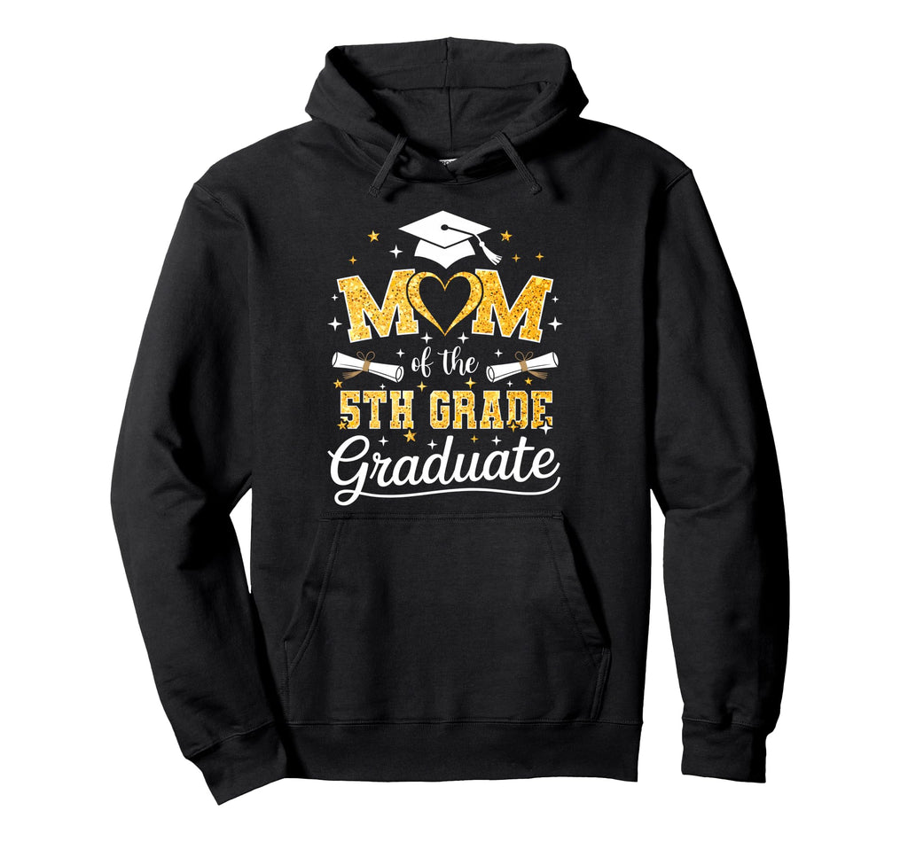 Mom 5Th Grade Graduate Senior Hoodie - Novelty Apparel for Adults - T-Shirt, Sweatshirt, Hoodie