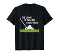 Lawn Is Calling I Must Mow Funny Yard T-Shirt - Novelty Apparel for Adults - T-Shirt, Sweatshirt, Hoodie