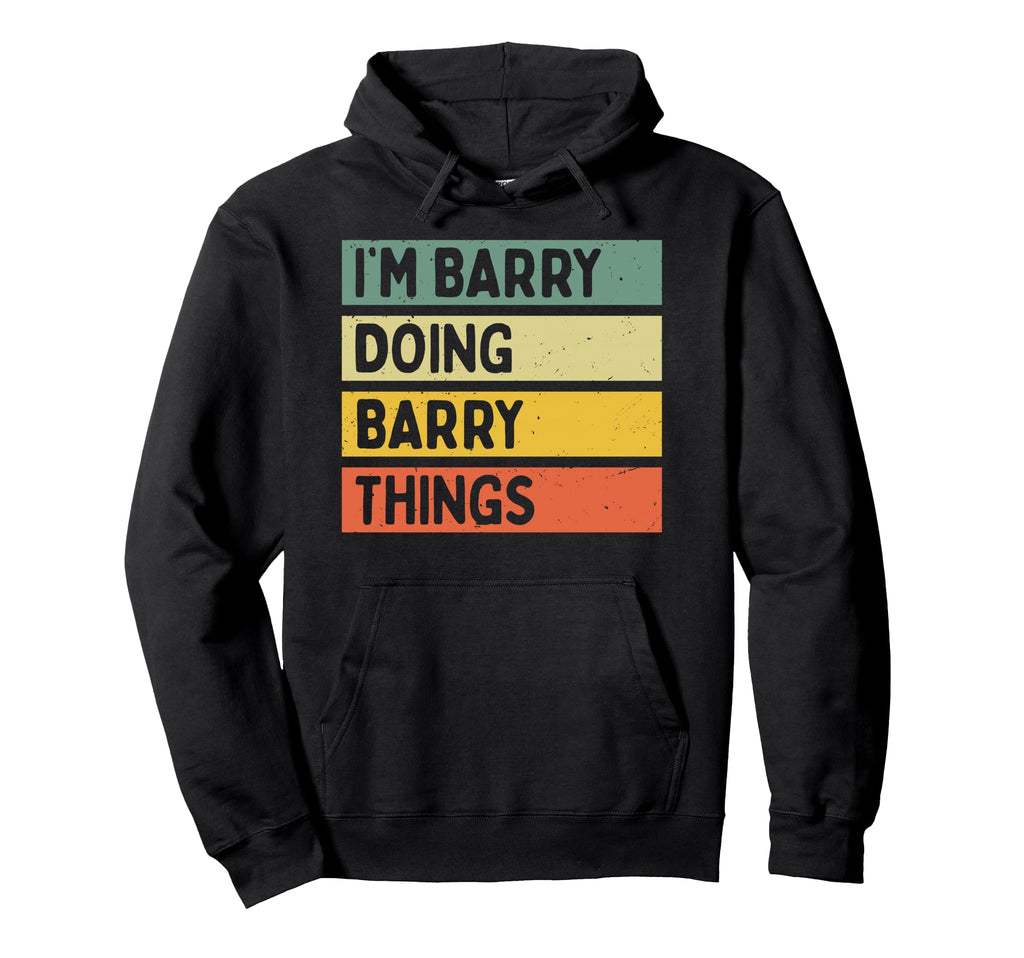 Im Barry Doing Barry Things Funny Hoodie - Trendy Graphic for Adults - T-Shirt, Sweatshirt, Hoodie