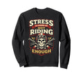 Motorcycle Biker Stress Is Caused Sweatshirt - Graphic Print Men Women - T-Shirt, Sweatshirt, Hoodie