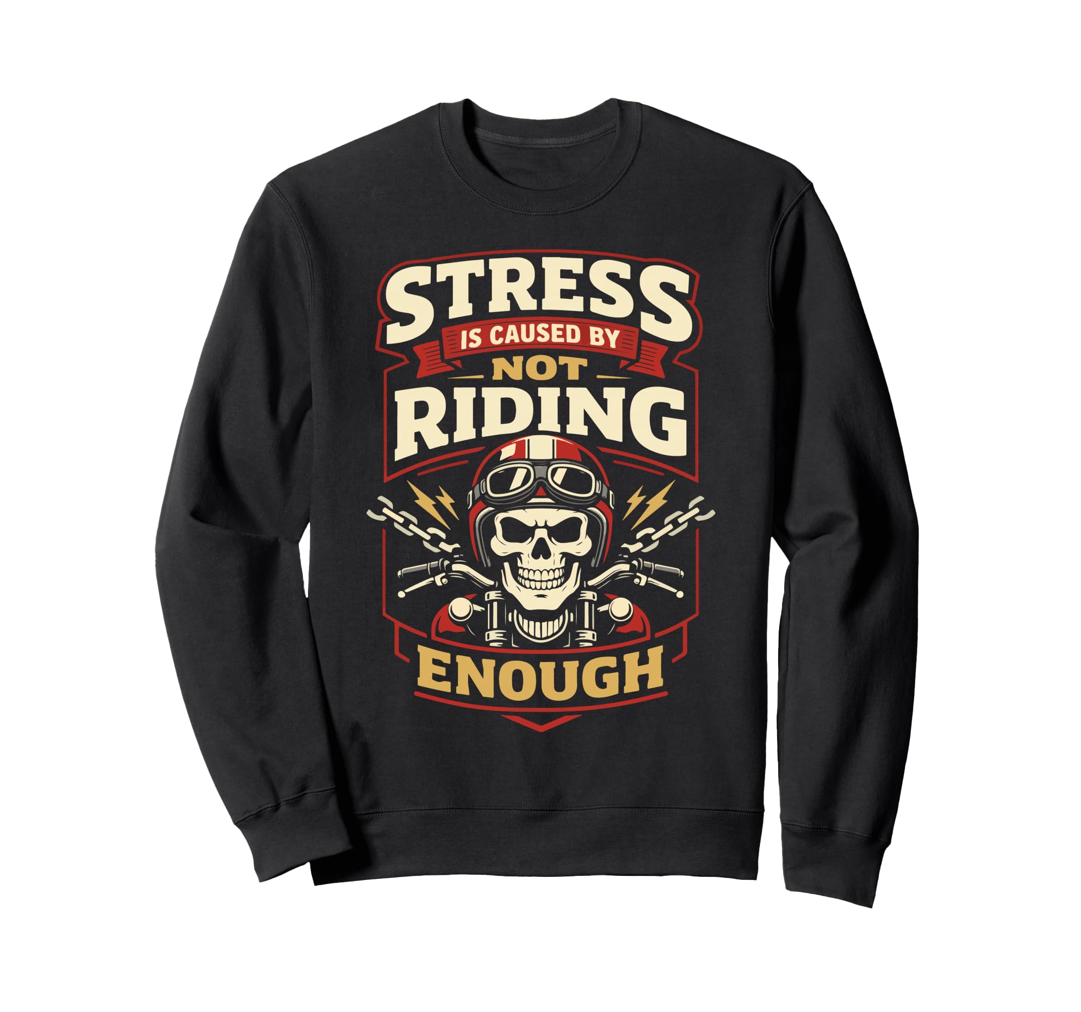 Motorcycle Biker Stress Is Caused Sweatshirt - Graphic Print Men Women - T-Shirt, Sweatshirt, Hoodie