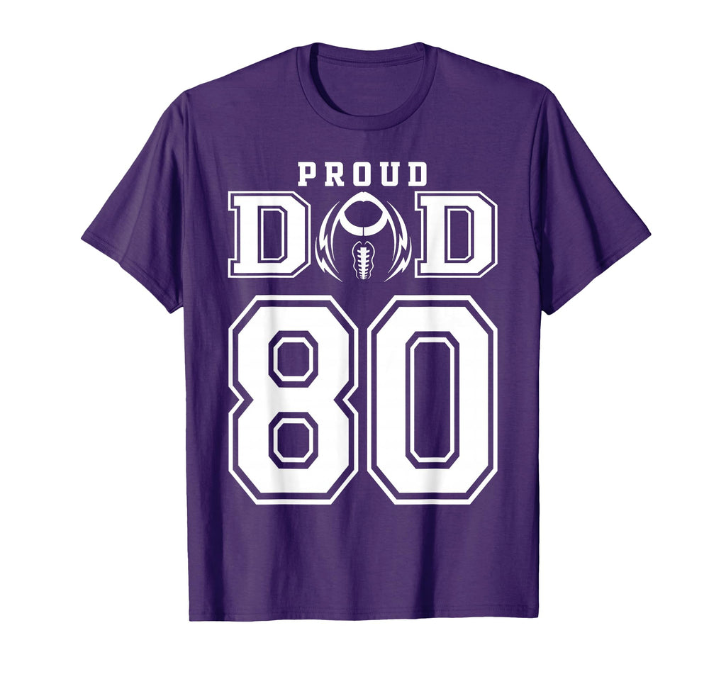 Custom Proud Football Dad Number 80 T-Shirt - Custom Art Print Men Women - T-Shirt, Sweatshirt, Hoodie
