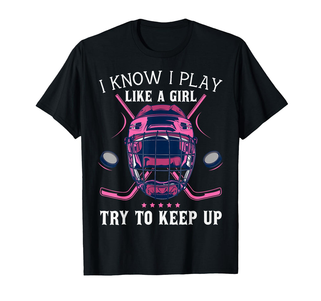 Funny I Know I Play Like Try To Keep T-Shirt - Novelty Apparel for Adults - T-Shirt, Sweatshirt, Hoodie
