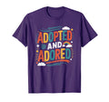 Adopted And Adored Adoption Day T-Shirt - Novelty Apparel for Adults - T-Shirt, Sweatshirt, Hoodie