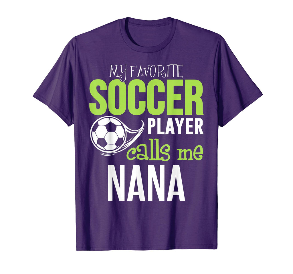 Soccer Nana My Favorite Player Calls Me T-Shirt - Trendy Graphic Men Women - T-Shirt, Sweatshirt, Hoodie