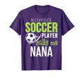 Soccer Nana My Favorite Player Calls Me T-Shirt - Trendy Graphic Men Women - T-Shirt, Sweatshirt, Hoodie