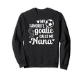 Proud Soccer Goalie Nana Soccer Sweatshirt - Custom Art Print Unisex - T-Shirt, Sweatshirt, Hoodie