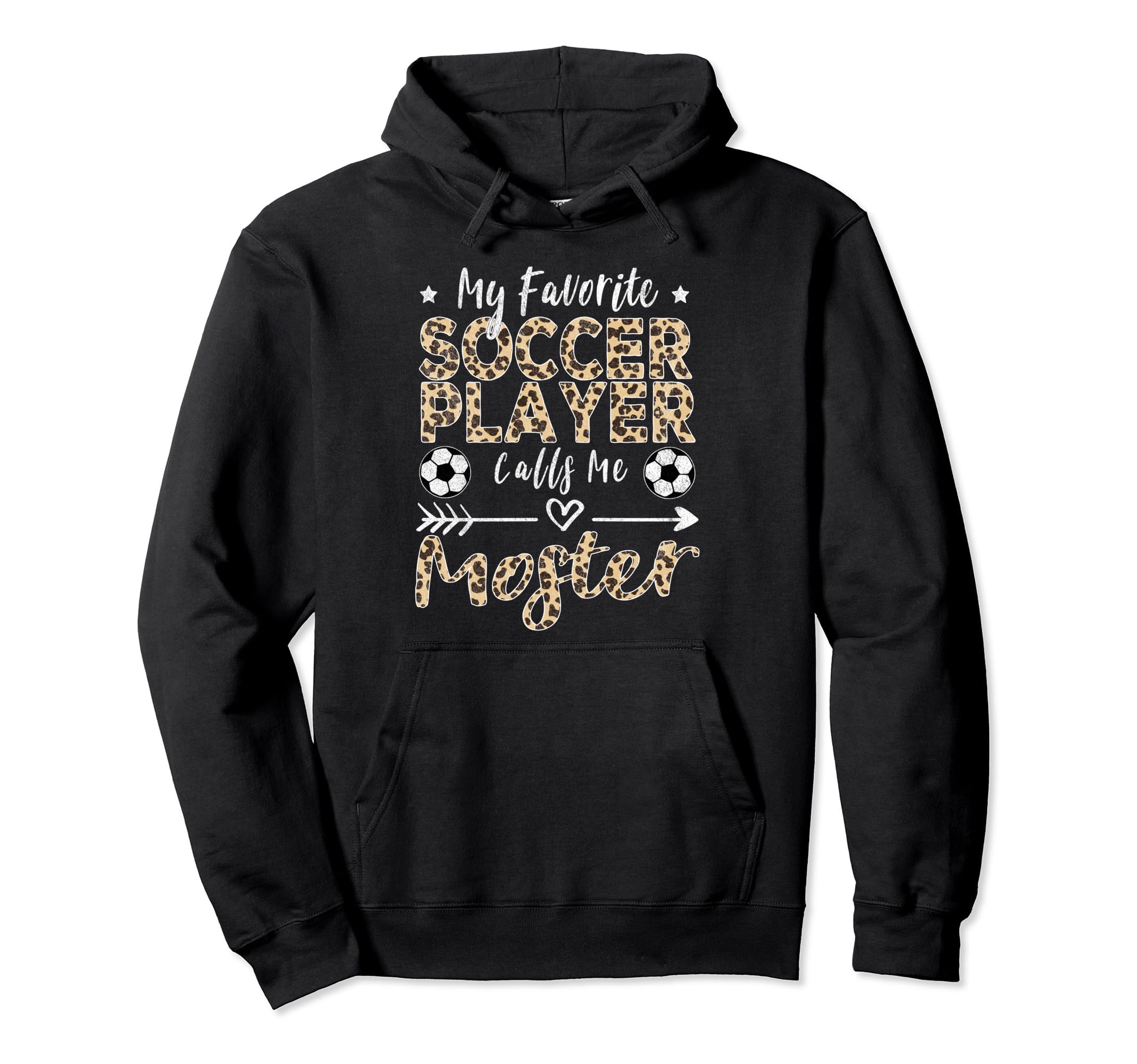 My Favorite Soccer Player Calls Me Moster Hoodie - Trendy Graphic Unisex - T-Shirt, Sweatshirt, Hoodie