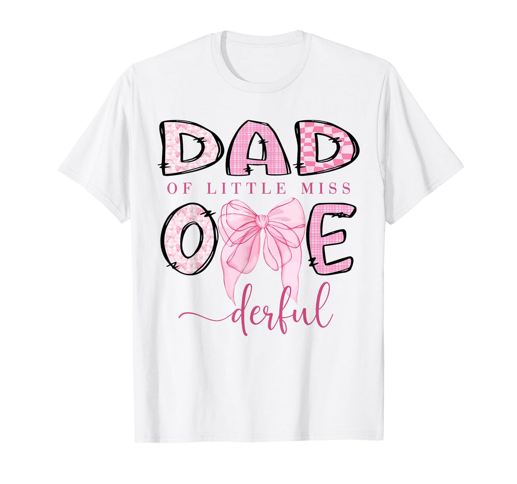 Dad Little Miss Onederful Coquette T-Shirt - Aesthetic Graphic Men Women - T-Shirt, Sweatshirt, Hoodie