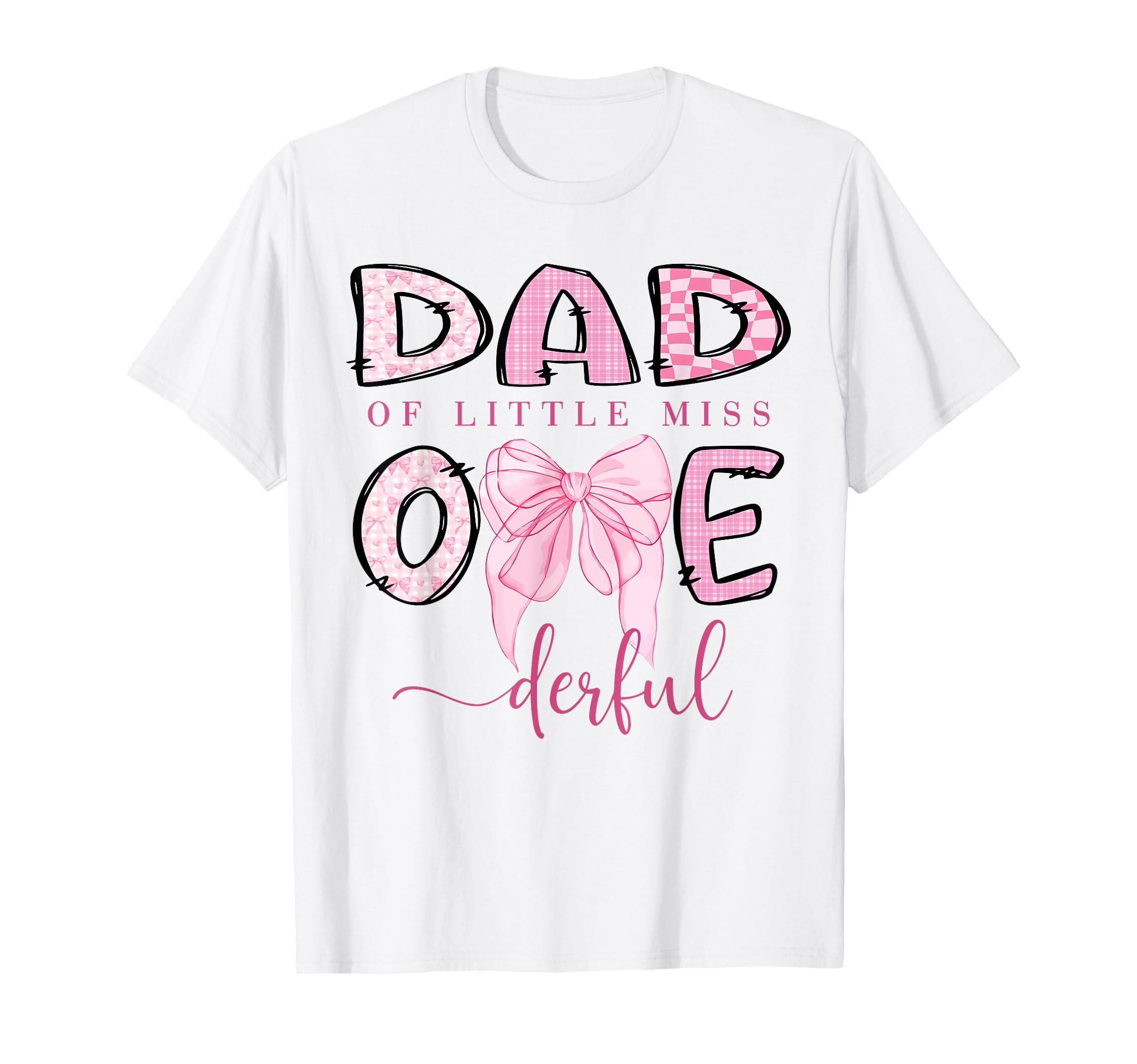 Dad Little Miss Onederful Coquette T-Shirt - Aesthetic Graphic Men Women - T-Shirt, Sweatshirt, Hoodie