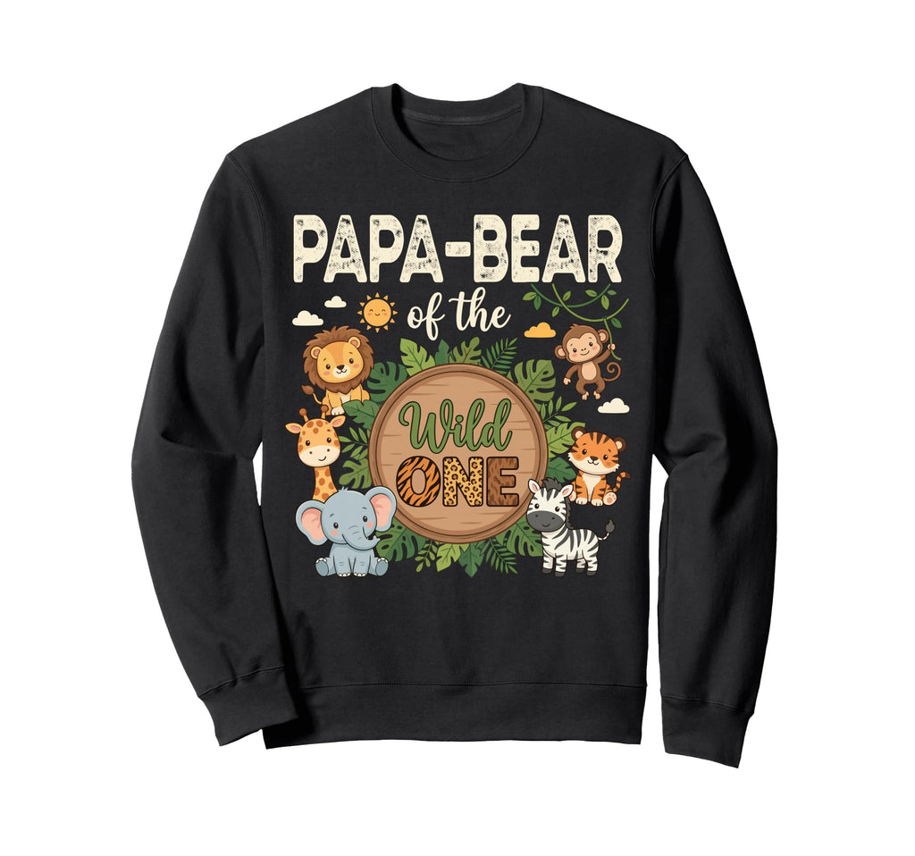 Papa Bear Wild One Safari First Sweatshirt - Trendy Graphic Men Women - T-Shirt, Sweatshirt, Hoodie