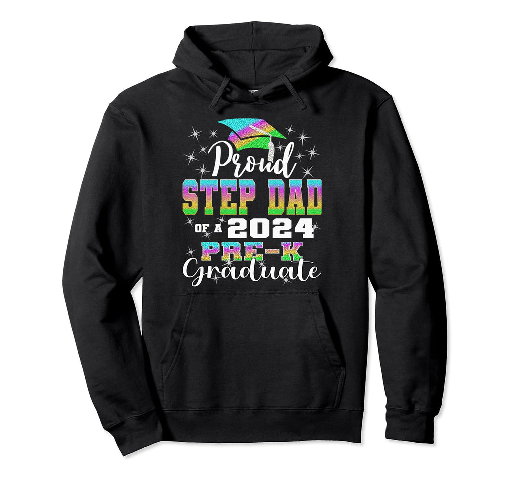 Proud Step Dad Prek School Graduate 2024 Hoodie - Graphic Print Men Women - T-Shirt, Sweatshirt, Hoodie